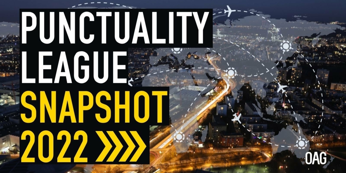 OAG Punctuality League Snapshot 2022 OAG.jpgkeepProtocol - Travel News, Insights & Resources.