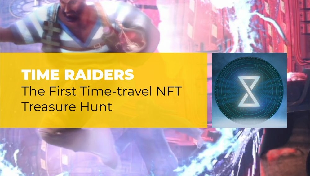 Time Raiders The First Time travel NFT Treasure Hunt - Travel News, Insights & Resources.