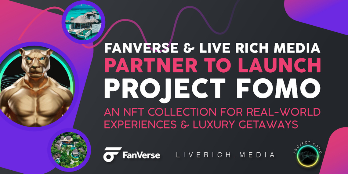Fanverse NFT Marketplace Partners with LiveRichMedia to Release Luxury Travel - Travel News, Insights & Resources.