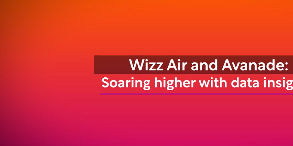 Wizz Air soars higher with value of unlocked data - Travel News, Insights & Resources.