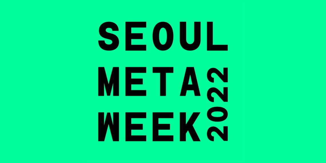 The international Metaverse · NFT event Seoul Meta Week 2022 - Travel News, Insights & Resources.