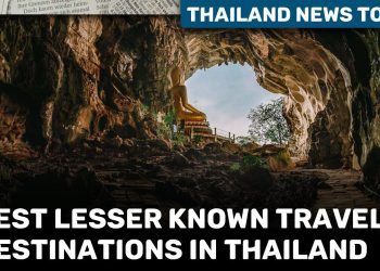 Thailand News Today Best lesser known travel destinations in - Travel News, Insights & Resources.