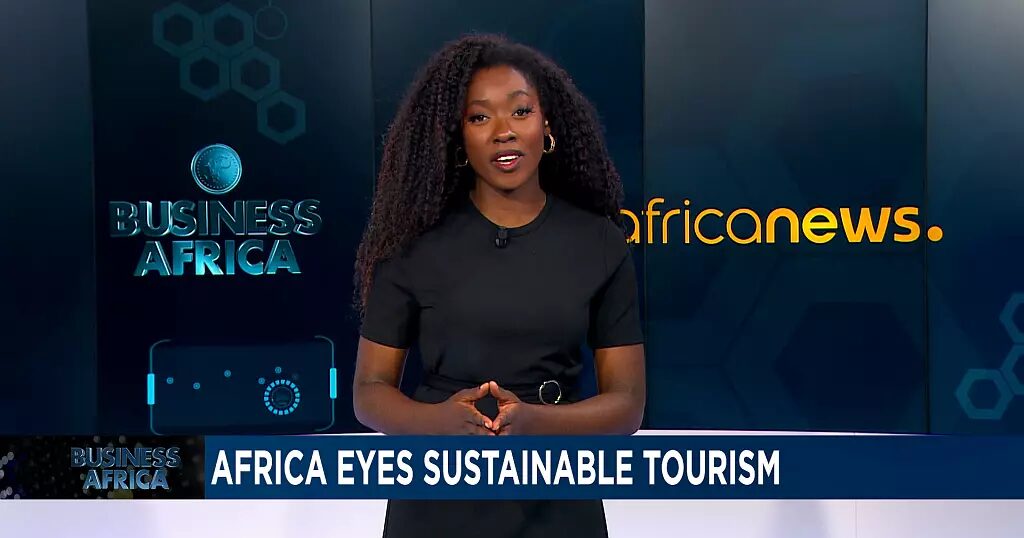 Africa targets sustainable tourism Business Africa Africanews - Travel News, Insights & Resources.