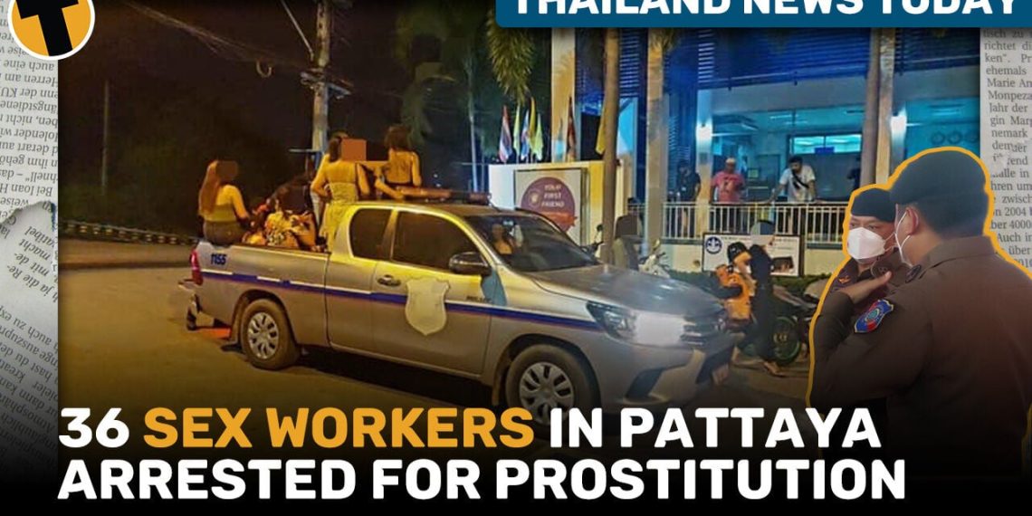 Thailand News Today 36 sex workers in Pattaya arrested - Travel News, Insights & Resources.