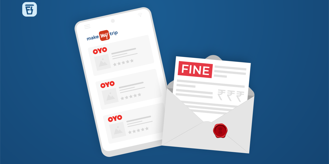 The Big Fine Why CCI pulled up MakeMyTrip and OYO - Travel News, Insights & Resources.