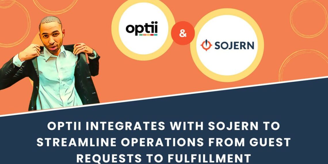 Optii Integrates With Sojern to Streamline Operations from Guest Requests - Travel News, Insights & Resources.