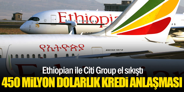 Ethiopian Airlines 450 milyon dolarlik kredi anlasmasi imzaladi - Travel News, Insights & Resources.