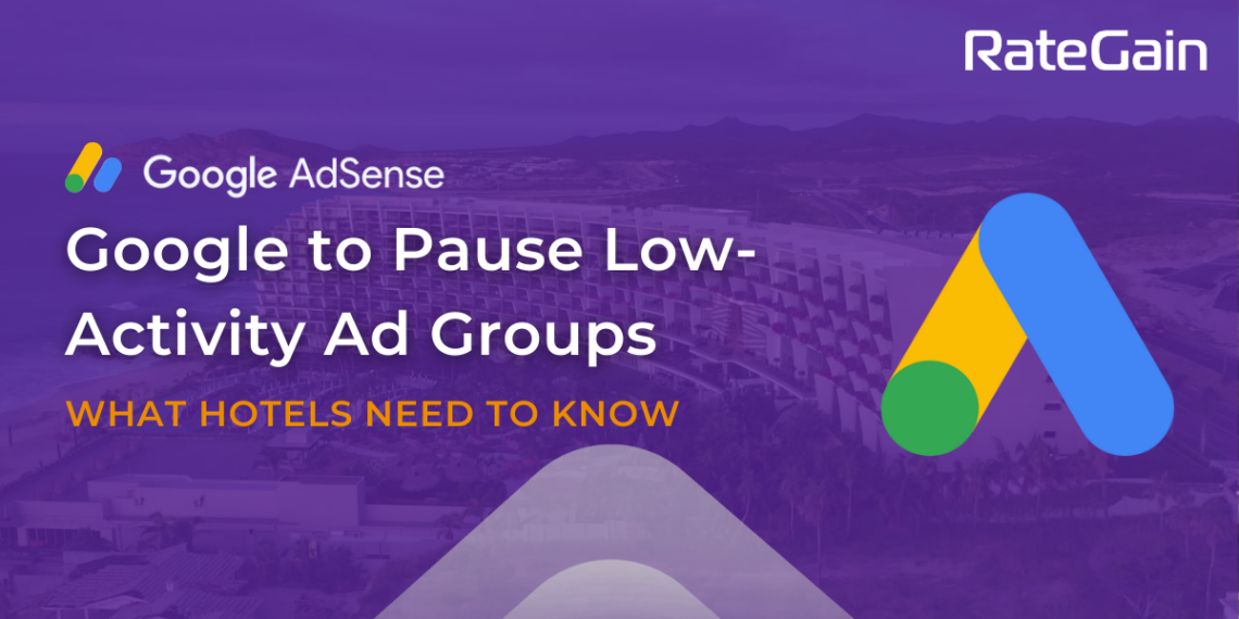 Googles New Move to Pause Low Activity Ad Groups Implications for - Travel News, Insights & Resources.