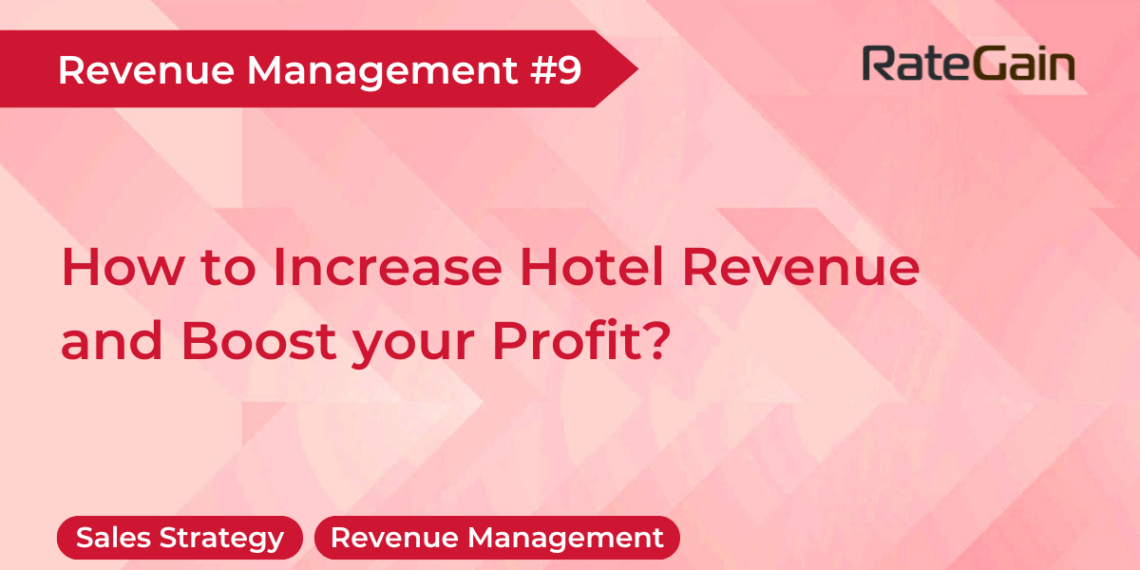 How to Increase Hotel Revenue and Boost your Profit - Travel News, Insights & Resources.