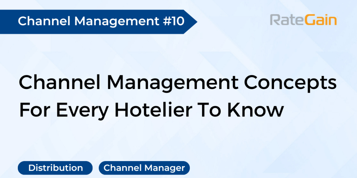 Key Concepts Every Hotelier Should Know About Channel Management - Travel News, Insights & Resources.