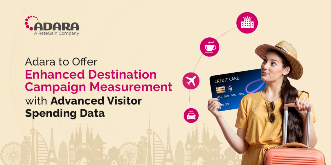 RateGains Adara to Offer Enhanced Destination Campaign Measurement with Advanced - Travel News, Insights & Resources.