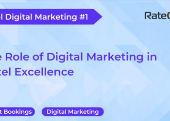 The Role of Digital Marketing in Hotel Excellence RateGain - Travel News, Insights & Resources.