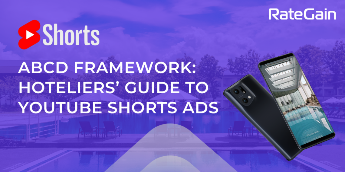 ABCD Framework Hoteliers Guide to YouTube Shorts Ads - Travel News, Insights & Resources.
