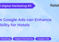How Google Ads Enhance Hotel Visibility RateGain - Travel News, Insights & Resources.