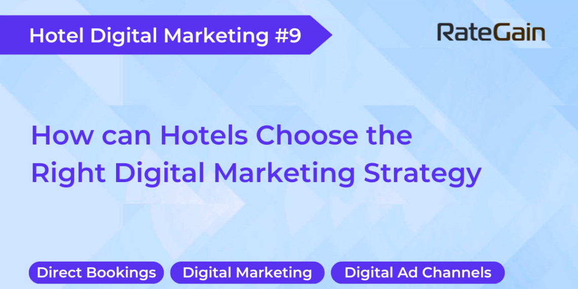 How to Choose the Right Digital Marketing Strategy for Your - Travel News, Insights & Resources.