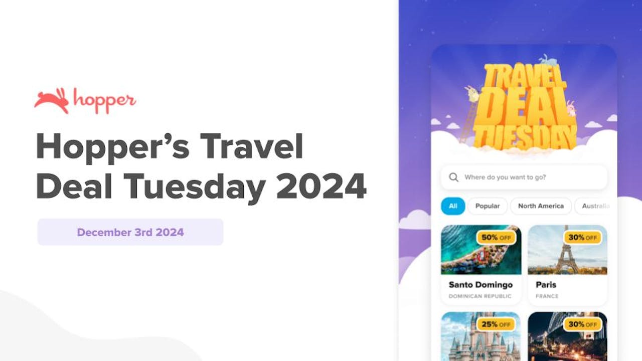 Hopper's Travel Deal Tuesday | The Drum